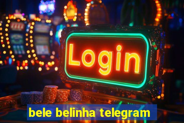 bele belinha telegram